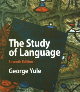 THE STUDY OF LANGUAGE 7 Edition ( GEORGE YULE )