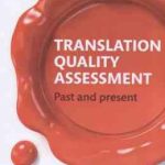 TRANSLATION QUALITY ASSESSMENT Past and present ( Juliane House ) نقد و بررسی آثار ترجمه شده