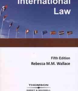 INTERNATIONAL LAW ( Rebecca m.m. Wallace ) : متون حقوقی حقوق بین الملل