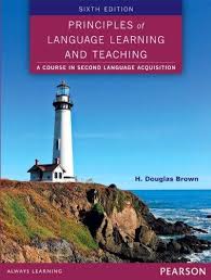 Principles of Language Learning and Teaching ( H. Douglas Brown ) 6 th Edition