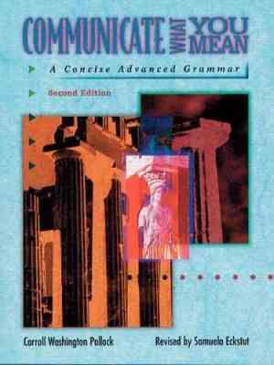 Communicate What You Mean : Concise Advanced Grammar Paperback