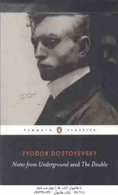 Notes from Underground and the Double ( Fyodor Dostoyevsky )