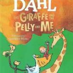 THE GIRAFFE AND THE PELLY AND ME (ROALD DAHL )