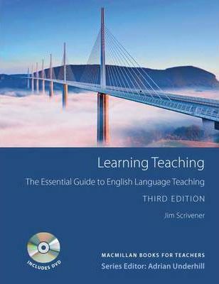 Learning Teaching ( Jim Scrivener ) the essential guide to english language teaching