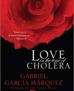 Love in the Time of Cholera ( Gabriel Garcia Marquez )