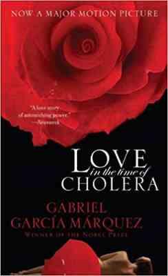 Love in the Time of Cholera ( Gabriel Garcia Marquez )