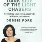 The Dark Side Of The Light Chasers ( Debbie Ford ) سمت تاریک از تعقیب کنندگان نور