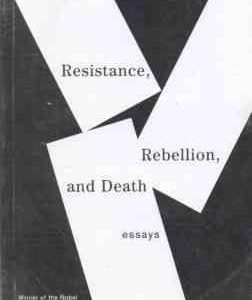 Resistance Rebellion and Death ( Albert Camus )