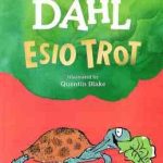 ESIO TROT ( ROALD DAHL )