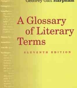 A Glossary of Literary Terms ( Abrams Harpham ) 11 EDITION