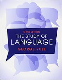 THE STUDY OF LANGUAGE by GEORGE YULE 6ed د استادی اف لنگویج