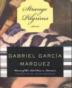 STRANGE PILGRIME ( Gabriel Garcia Marquez )