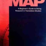 The Map A Beginners Guide to Doing Research in Translation Studie پژوهش در مطالعات ترجمه