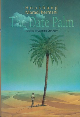 The Date Palm ( Houshang Moradi Kermani )