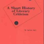 A SHORT HISTORY OF LITERARY CRITICISM ( VERNON HALL )