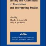 testing and Assessment inTranslation and Interpreting ( Claudia v. Angelelli Hohhy E. Jacobson ) ا