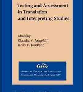 testing and Assessment inTranslation and Interpreting ( Claudia v. Angelelli Hohhy E. Jacobson ) ا