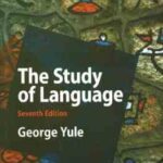 THE STUDY OF LANGUAGE 7 Edition ( GEORGE YULE )