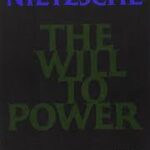 THE WILL TO POWER ( FRIEDRICH NIETZSCHE )