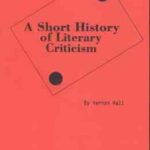 A SHORT HISTORY OF LITERARY CRITICISM ( VERNON HALL )
