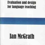 Materials Evaluation and Design for Language Teaching ( Ian McGrath )