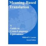 اصول و مبانی نظری ترجمه Meaning - Based Transltion