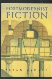 postmodernist fiction ( Brian McHale )