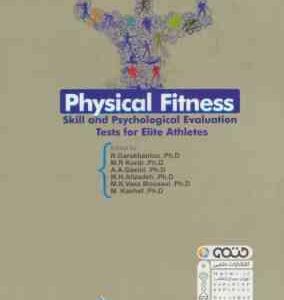 آزمون های سنجش آمادگی جسمانی ، مهارتی و روانی ورزشکاران نخبه رشته های مختلف ( قراخانلو و همکاران )