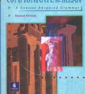 Communicate What You Mean : Concise Advanced Grammar Paperback