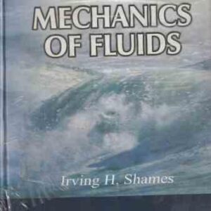 MECHANICS OF FLUIDS ( Irving H. Shames )