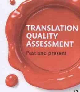 TRANSLATION QUALITY ASSESSMENT Past and present ( Juliane House ) نقد و بررسی آثار ترجمه شده