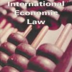 INTERNATIONAL ECONOMIC LAW ( Asif H. Qureshi )