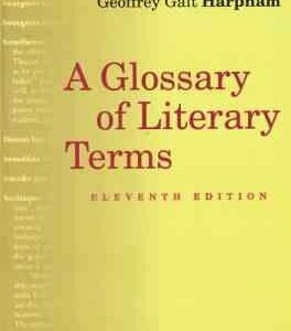 A Glossary of Literary Terms ( Abrams - Harpham ) 11 EDITION