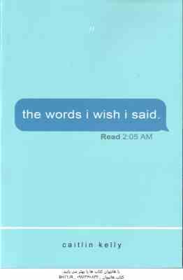 The Words i Wish i Said ( Caitlin Kelly ) - حرف هایی که ای کاش می گفتم