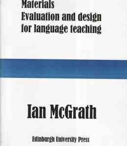 Materials Evaluation and Design for Language Teaching ( Ian McGrath )