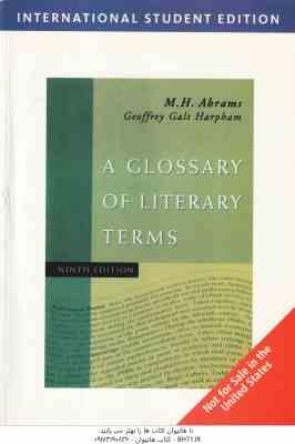 A GLOSSARY OF LITERAARY OF TERMS ( M.H. Abrams - Geoffrey Galt Harpham ) 9 Edition