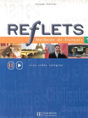 Reflets 1 : Méthode de français avec video integree ( Guy Capelle - Noelle Gidon )